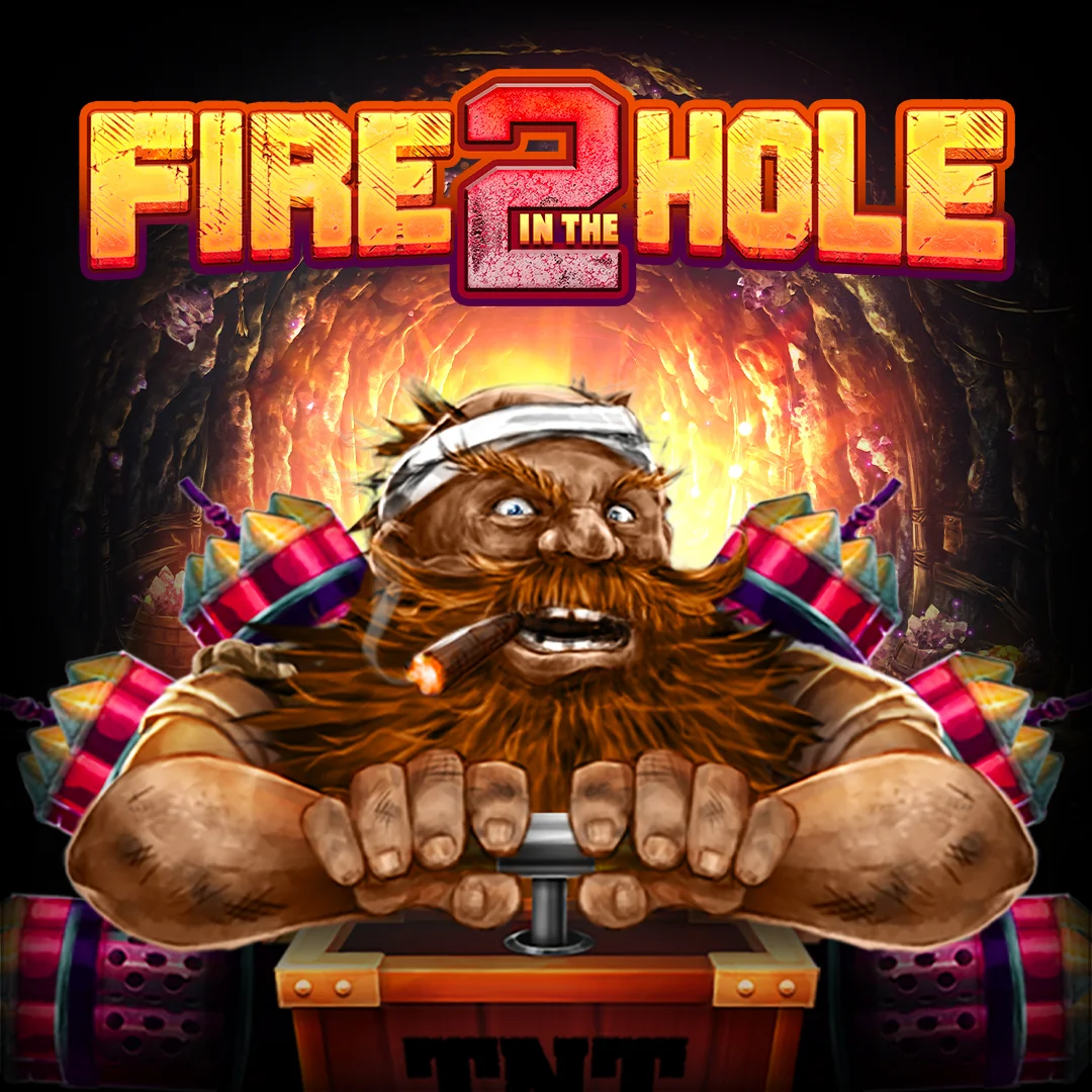 Fire In The Hole 2